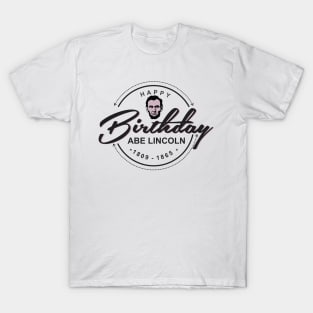 Abe Lincoln's Birthday T-shirts T-Shirt